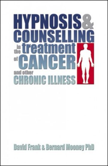 Picture of Hypnosis and Counselling in the Treatment of Cancer and other Chronic Illness