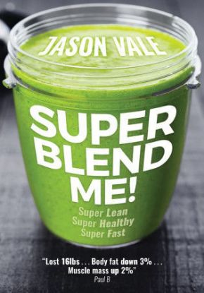 Super Blend Me by Jason Vale
