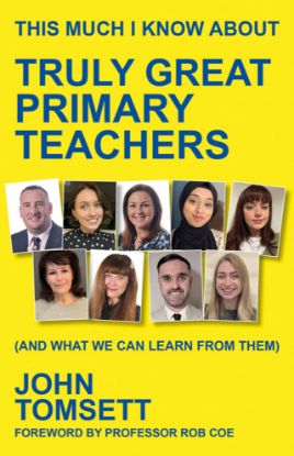 Picture of This much I know about Truly Great Primary Teachers